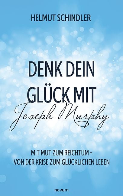 Produktbild: Denk dein Gl&uuml;ck mit Joseph Murphy