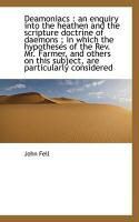 Produktbild: Deamoniacs: An Enquiry Into the Heathen and the Scripture Doctrine of Daemons; In Which the Hypoth