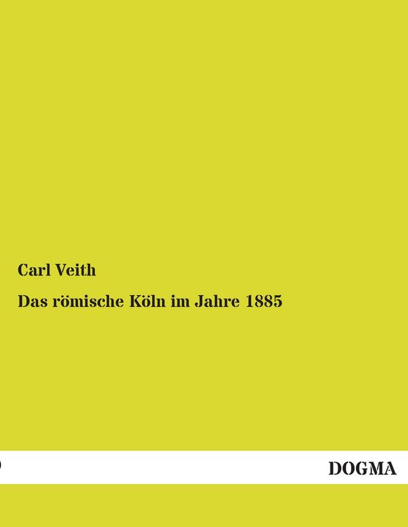 Produktbild: Das r&ouml;mische K&ouml;ln im Jahre 1885