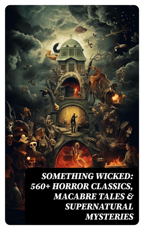 Produktbild: Something Wicked: 560+ Horror Classics, Macabre Tales & Supernatural Mysteries