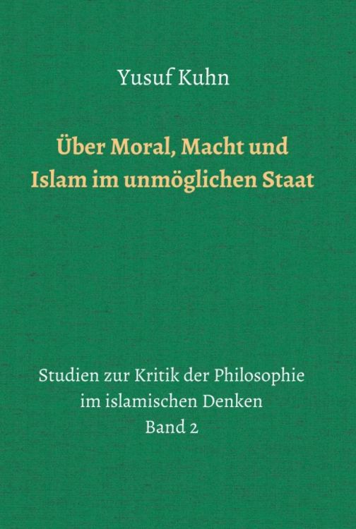 Produktbild: &Uuml;ber Moral, Macht und Islam im unm&ouml;glichen Staat