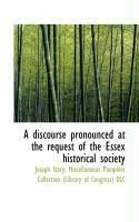 Produktbild: A Discourse Pronounced at the Request of the Essex Historical Society