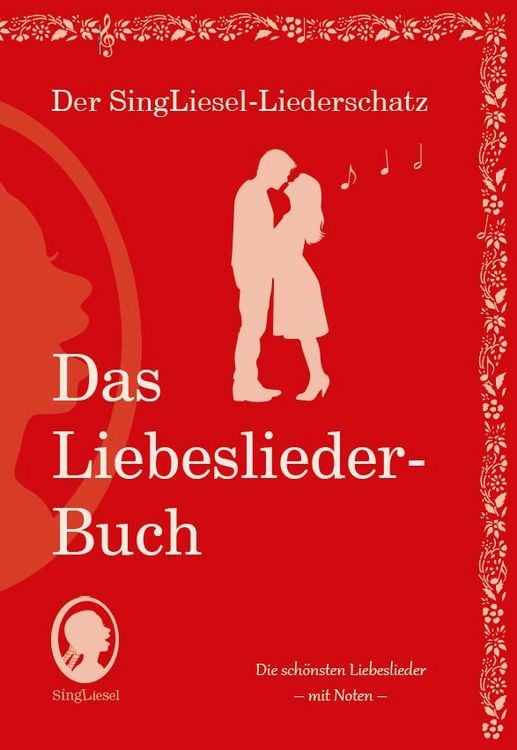 Produktbild: Die sch&ouml;nsten Liebeslieder. Das Liederbuch im Gro&szlig;druck f&uuml;r Senioren. Mit Noten