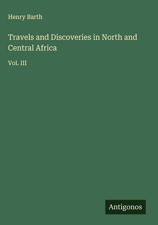 Produktbild: Travels and Discoveries in North and Central Africa