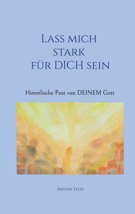 Produktbild: Lass mich stark f&uuml;r dich sein