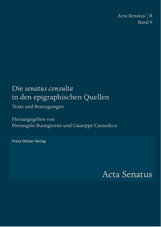 Produktbild: Die "senatus consulta" in den epigraphischen Quellen