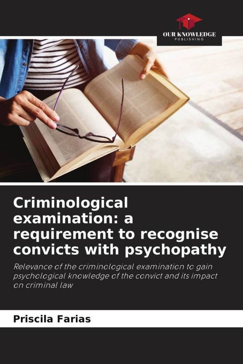 Produktbild: Criminological examination: a requirement to recognise convicts with psychopathy