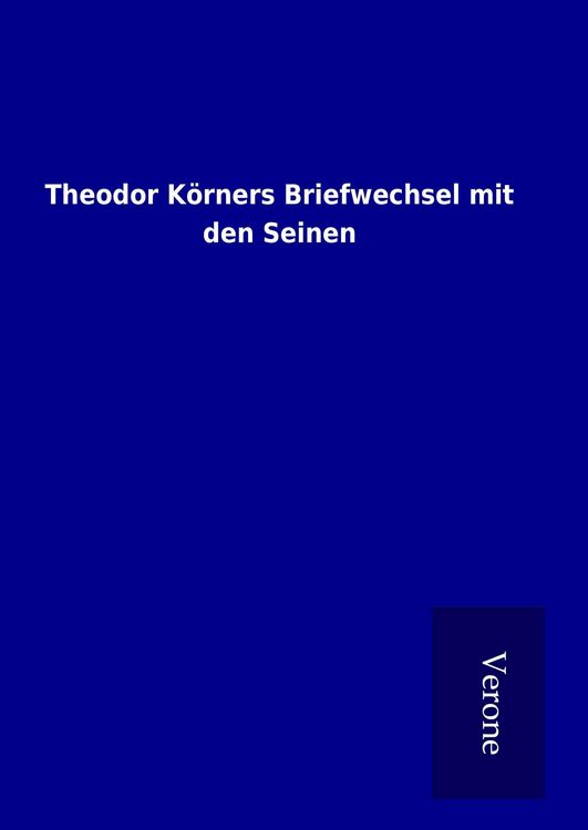 Produktbild: Theodor K&ouml;rners Briefwechsel mit den Seinen