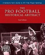 Produktbild: The Pro Football Historical Abstract: A Hardcore Fan's Guide to All-Time Player Rankings