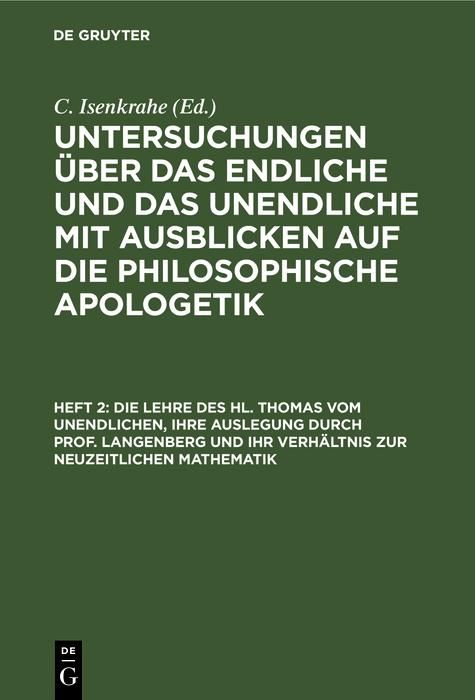 Produktbild: Die Lehre des hl. Thomas vom Unendlichen, ihre Auslegung durch Prof. Langenberg und ihr Verh&auml;ltnis zur neuzeitlichen Mathematik