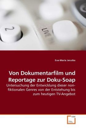 Produktbild: Jerutka, E: Von Dokumentarfilm und Reportage zur Doku-Soap