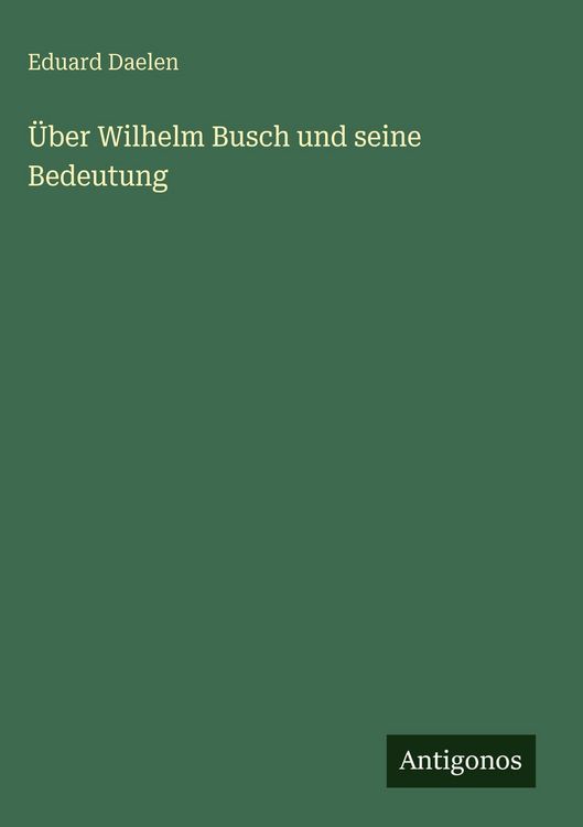 Produktbild: &Uuml;ber Wilhelm Busch und seine Bedeutung