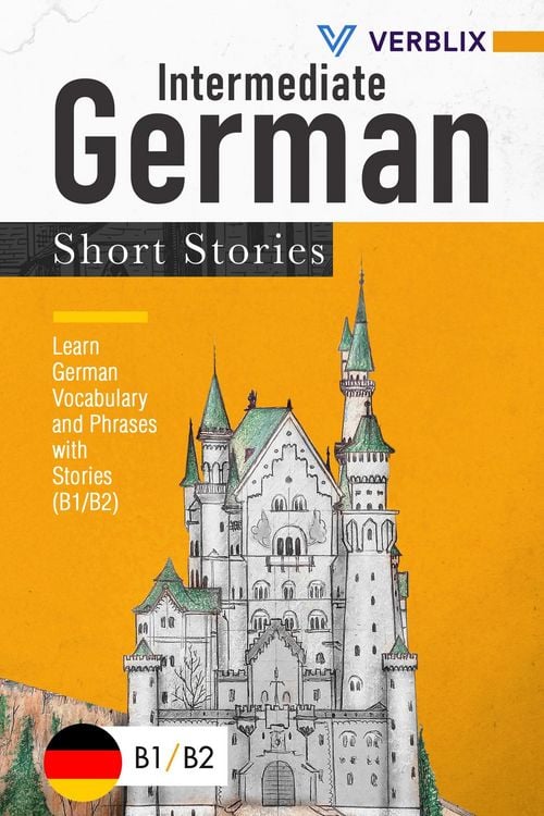Produktbild: Intermediate German Short Stories: Learn German Vocabulary and Phrases with Stories (B1/ B2) (German Edition)