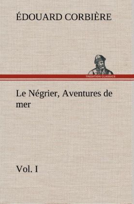 Produktbild: Le N&eacute;grier, Vol. I Aventures de mer