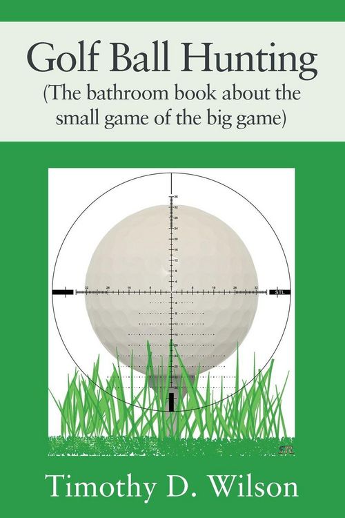 Produktbild: Golf Ball Hunting (The bathroom book about the small game of the big game)