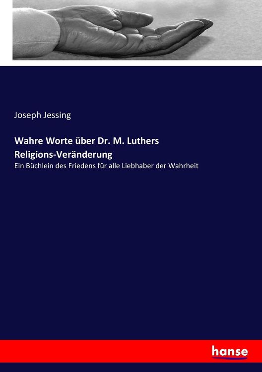 Produktbild: Wahre Worte &uuml;ber Dr. M. Luthers Religions-Ver&auml;nderung
