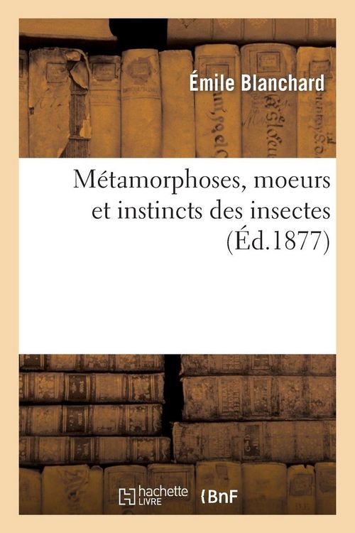 Produktbild: M&eacute;tamorphoses, moeurs et instincts des insectes