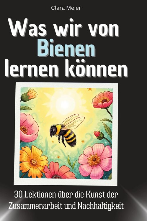 Produktbild: Was wir von Bienen lernen k&ouml;nnen