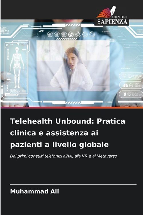 Produktbild: Telehealth Unbound: Pratica clinica e assistenza ai pazienti a livello globale