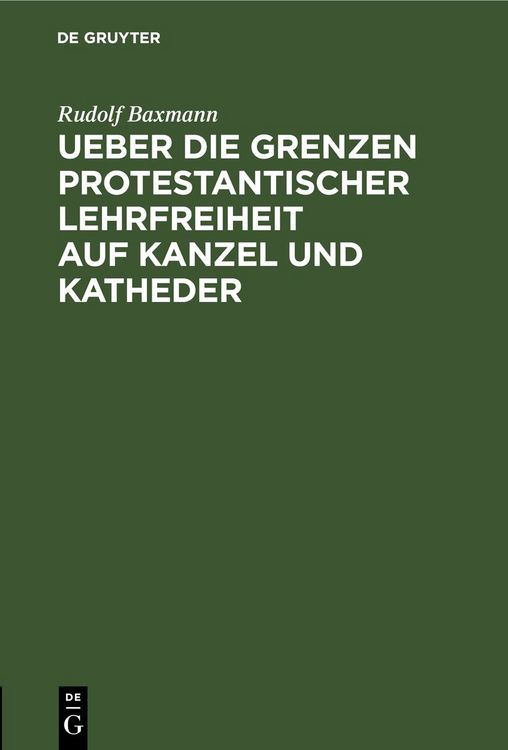 Produktbild: Ueber die Grenzen protestantischer Lehrfreiheit auf Kanzel und Katheder