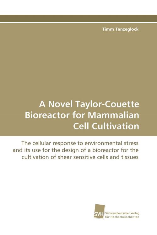 Produktbild: A Novel Taylor-Couette Bioreactor for Mammalian Cell Cultivation