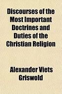Produktbild: Discourses of the Most Important Doctrines and Duties of the Christian Religion