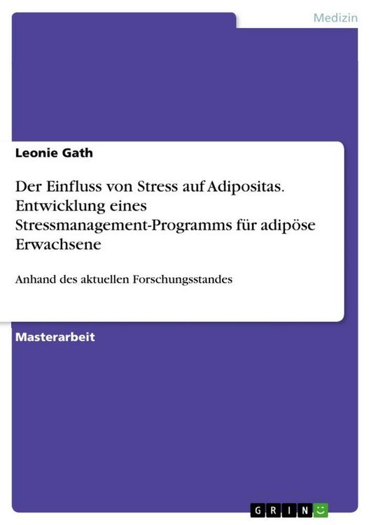 Produktbild: Der Einfluss von Stress auf Adipositas. Entwicklung eines Stressmanagement-Programms f&uuml;r adip&ouml;se Erwachsene