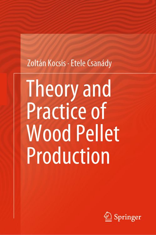 Produktbild: Theory and Practice of Wood Pellet Production