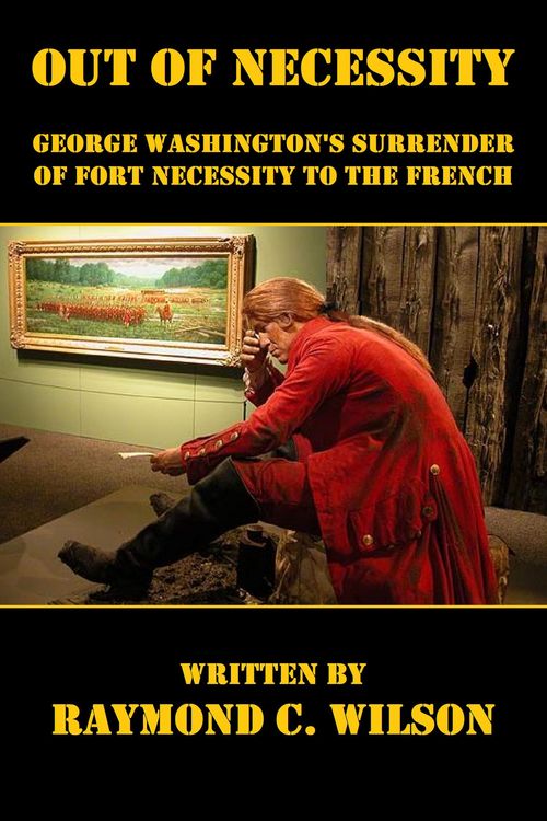 Produktbild: Out of Necessity: George Washington's Surrender of Fort Necessity to the French
