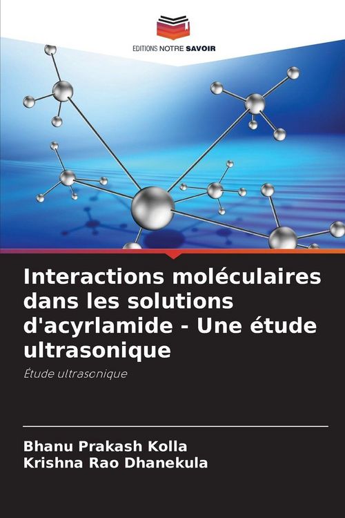 Produktbild: Interactions mol&eacute;culaires dans les solutions d'acyrlamide - Une &eacute;tude ultrasonique