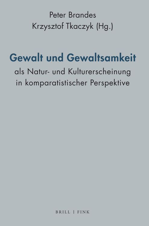Produktbild: Gewalt und Gewaltsamkeit als Natur- und Kulturerscheinung in komparatistischer Perspektive