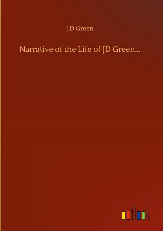 Produktbild: Narrative of the Life of JD Green...