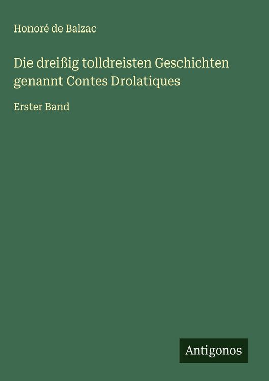 Produktbild: Die drei&szlig;ig tolldreisten Geschichten genannt Contes Drolatiques