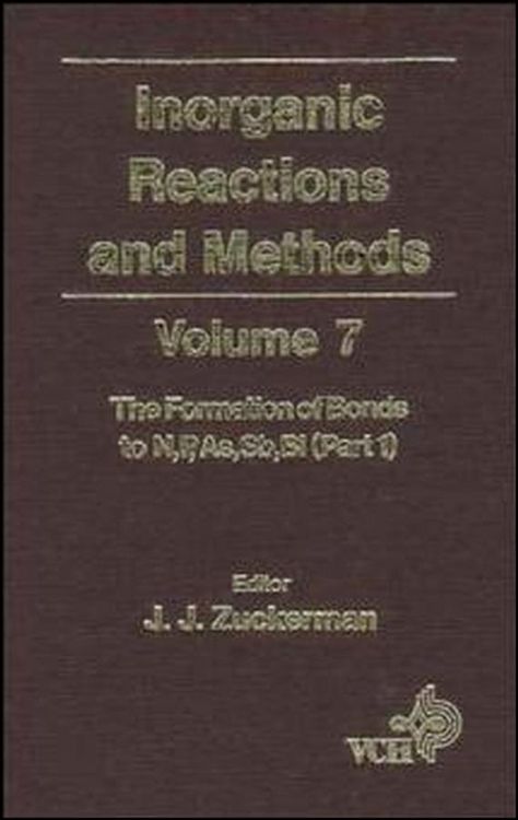 Produktbild: Inorganic Reactions and Methods, The Formation of Bonds to N,P,As,Sb,Bi (Part 1)