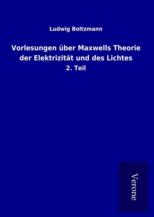 Produktbild: Vorlesungen &uuml;ber Maxwells Theorie der Elektrizit&auml;t und des Lichtes