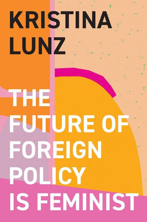 Produktbild: The Future of Foreign Policy Is Feminist