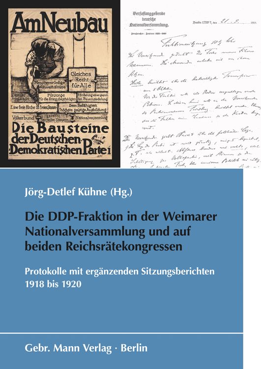 Produktbild: Die DDP-Fraktion in der Weimarer Nationalversammlung und auf beiden Reichsr&auml;tekongressen