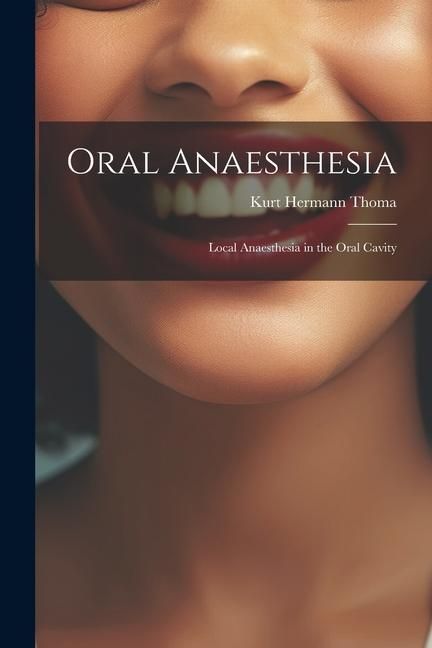 Produktbild: Oral Anaesthesia: Local Anaesthesia in the Oral Cavity