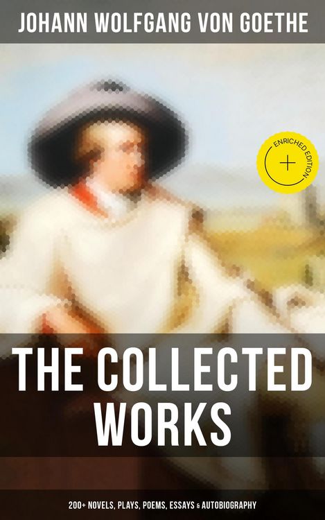 Produktbild: The Collected Works: 200+ Novels, Plays, Poems, Essays & Autobiography