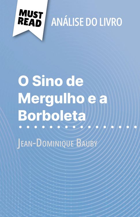 Produktbild: O Sino de Mergulho e a Borboleta de Jean-Dominique Bauby (An&aacute;lise do livro)