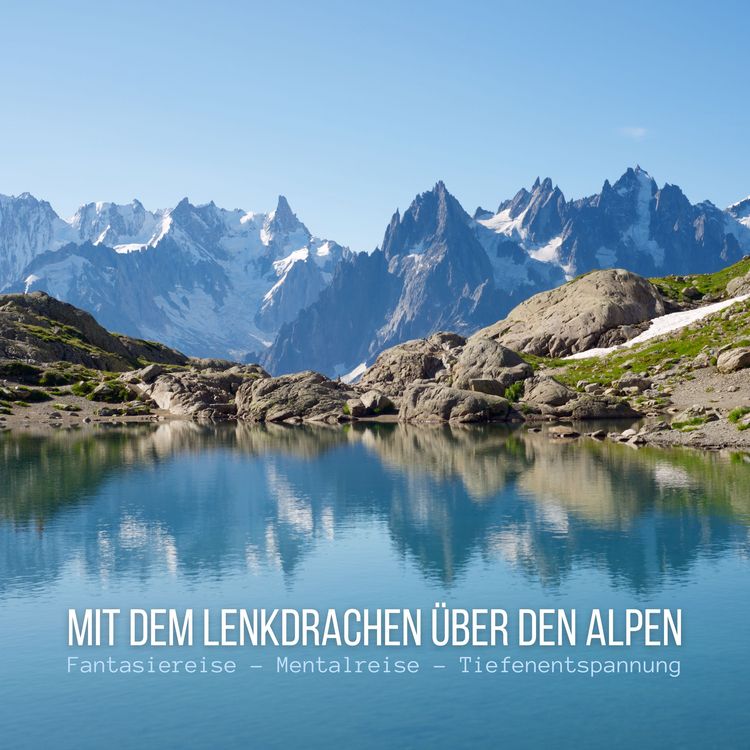 Produktbild: Mit dem Lenkdrachen &uuml;ber den Alpen: Fantasiereise - Mentalreise - Gef&uuml;hrte Tiefenentspannung - Gedankenreise