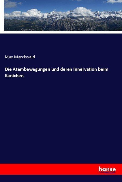 Produktbild: Die Atembewegungen und deren Innervation beim Kanichen