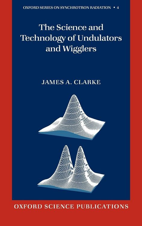 Produktbild: The Science and Technology of Undulators and Wigglers