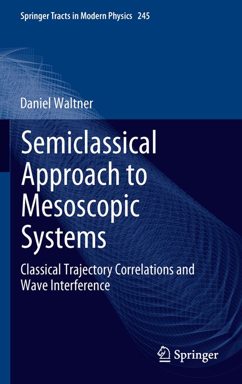 Bild vom Artikel Semiclassical Approach to Mesoscopic Systems vom Autor Daniel Waltner