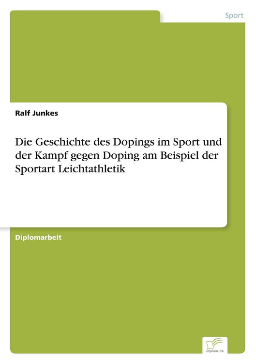 Produktbild: Die Geschichte des Dopings im Sport und der Kampf gegen Doping am Beispiel der Sportart Leichtathletik