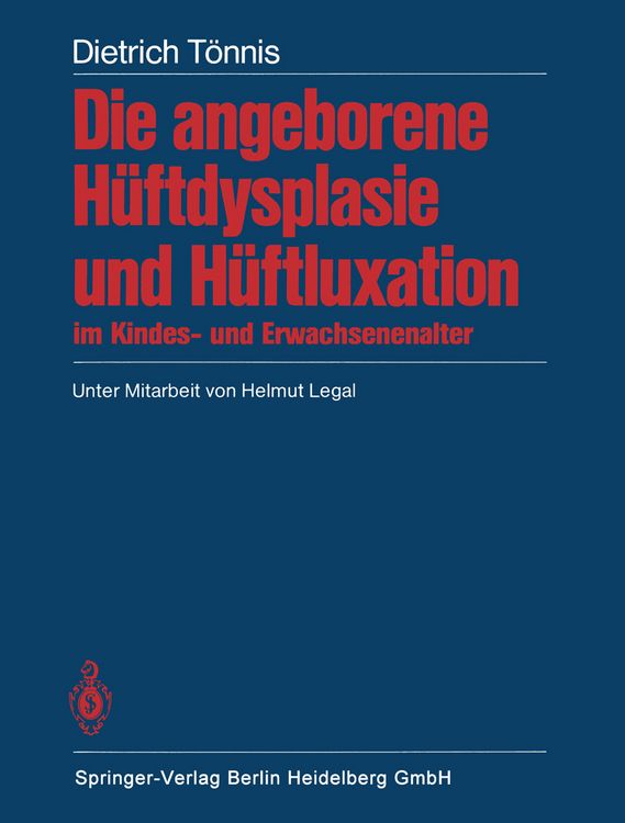 Produktbild: Die angeborene H&uuml;ftdysplasie und H&uuml;ftluxation im Kindes- und Erwachsenenalter