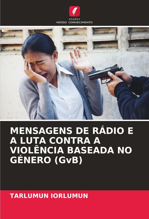Produktbild: Mensagens De R&aacute;dio E a Luta Contra a Viol&ecirc;ncia Baseada No G&eacute;nero (gvb)