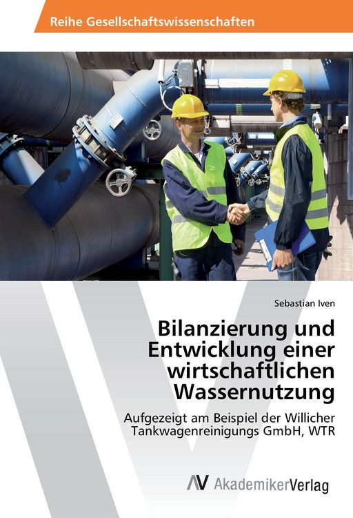 Produktbild: Bilanzierung und Entwicklung einer wirtschaftlichen Wassernutzung