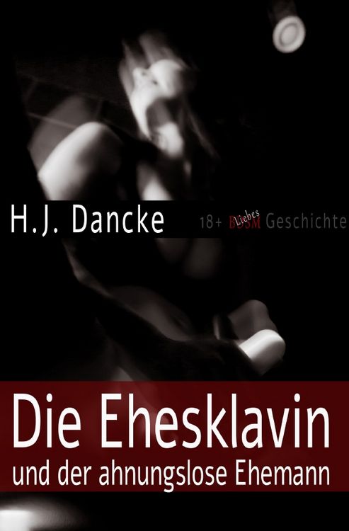 Produktbild: Die Ehesklavin und der ahnungslose Ehemann