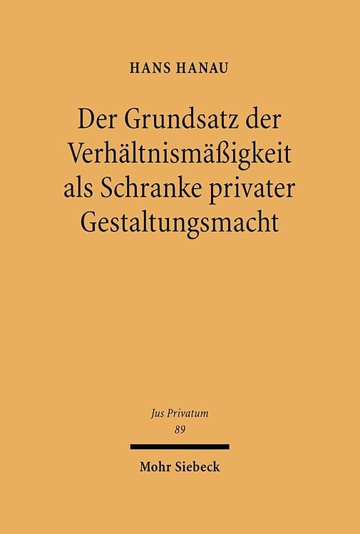 Produktbild: Der Grundsatz der Verhältnismäßigkeit als Schranke privater Gestaltungsmacht